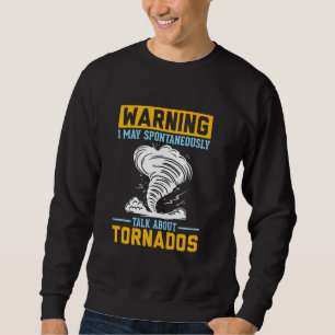 Sudadera Advertencia Puedo Hablar Espontáneamente De Tornad