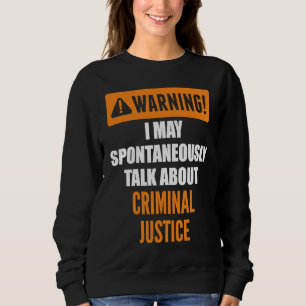 Sudadera Advertencia: puedo hablar espontáneamente sobre ju
