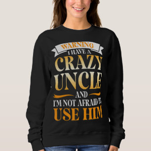 Sudadera Advertencia Tengo Un Tío Loco Y No Tengo Miedo De