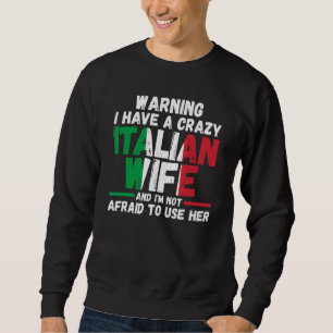 Sudadera Advertencia Tengo una esposa italiana loca Italia 