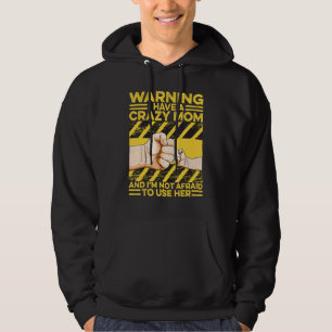 Sudadera Advertencia Tengo Una Mamá Loca Que No Tengo Miedo