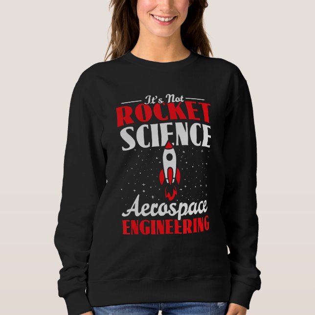 Sudadera Aerospace Engineer Itu2019s Not Like Itu2019s Rock (Anverso)