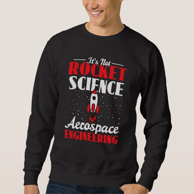 Sudadera Aerospace Engineer Itu2019s Not Like Itu2019s Rock (Anverso)