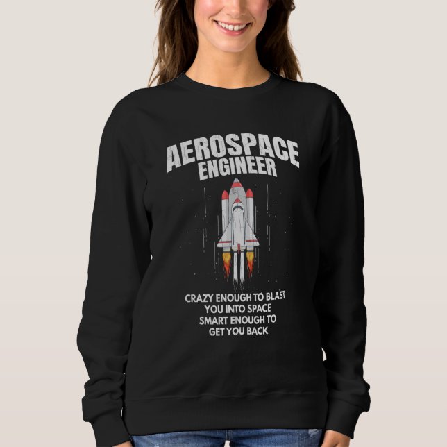 Sudadera Aerospace Engineer Smart Enough To Get You Back Fu (Anverso)