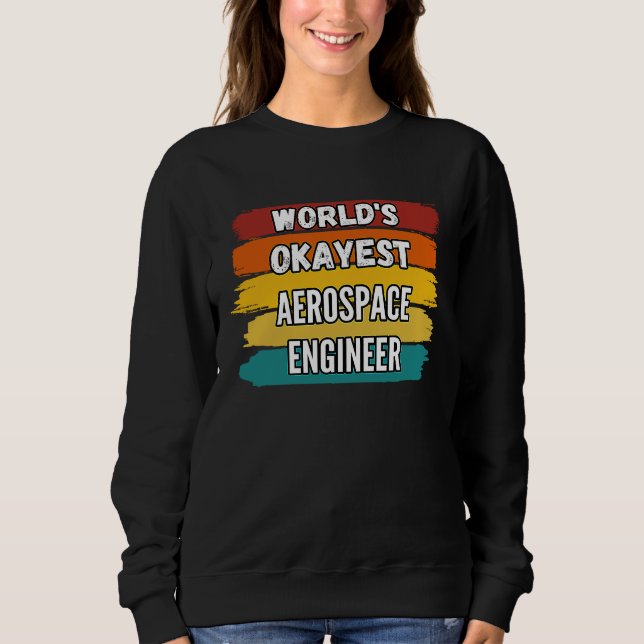 Sudadera Aerospace Engineer , World's Okayest Aerospace Eng (Anverso)