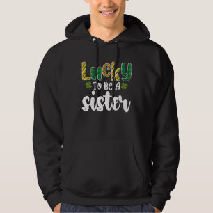 Sudadera Afortunada de ser una hermana Día de San Patricio