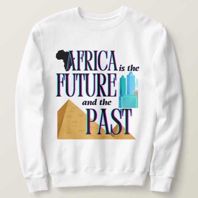 Sudadera África es El Futuro & El Pasado |  (Anverso del diseño)