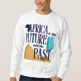 Sudadera África es El Futuro & El Pasado |