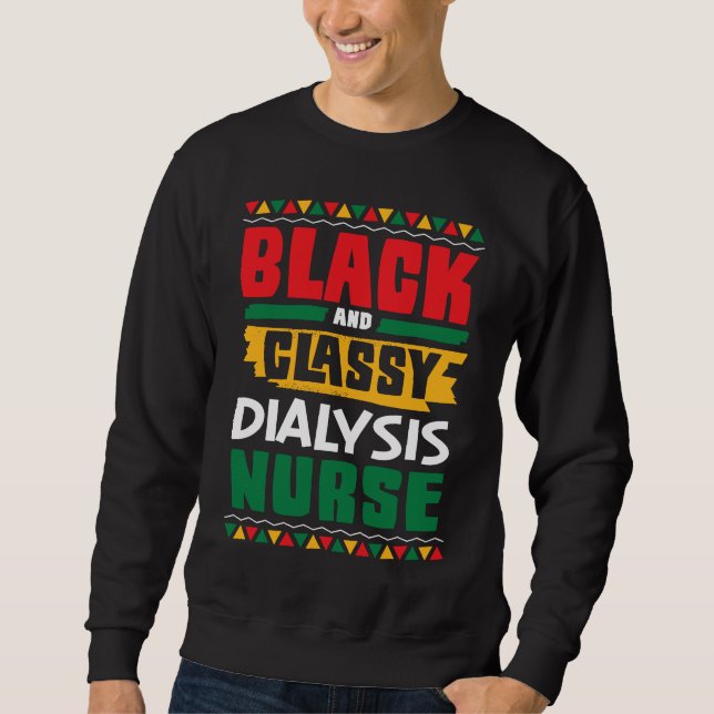 Sudadera African American Black & Classy Dialysis Nurse Bla (Anverso)