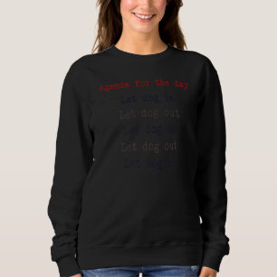 Sudadera Agenda Para El Día Dejar Que El Perro Salga