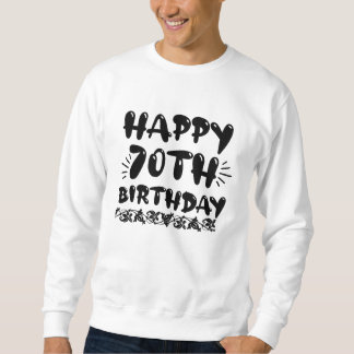 Sudadera Agradable decorativo feliz 70 cumpleaños, setenta