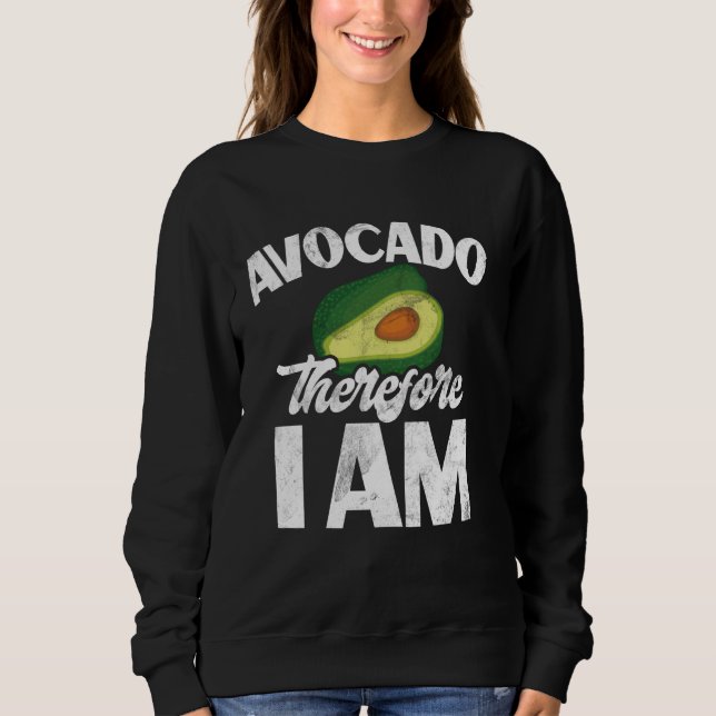 Sudadera Aguacate Por Lo Tanto Soy Aguacate (Anverso)