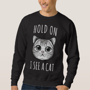 Sudadera Aguanta Veo Un Gato Amante De Los Gatos Lindos