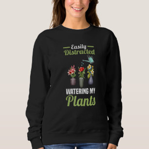 Sudadera Aguas fáciles de distraer y jardinero de mis plant