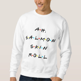 Sudadera Ah, Salmon Skin Roll Cita Graciosa Con Amigos