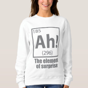 Sudadera Ah! The Element of Surprise Funny Chemistry Joke