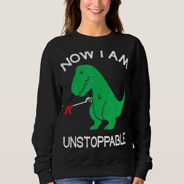 Sudadera Ahora Soy Imparable Funny T Rex (Anverso)