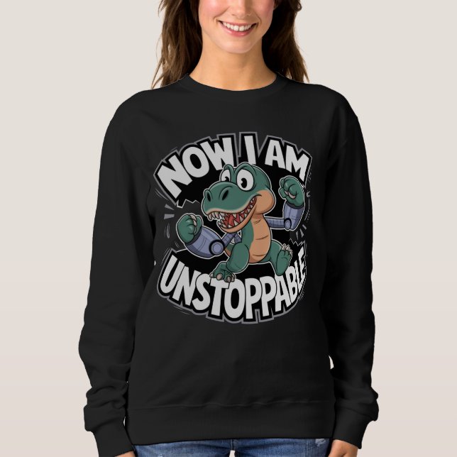 Sudadera Ahora soy un imparable gracioso T-Rex con brazos r (Anverso)