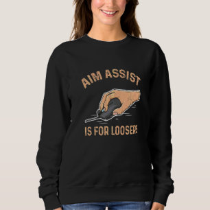 Sudadera Aim Assist Es Para Perdedores Para Un Jugador De C