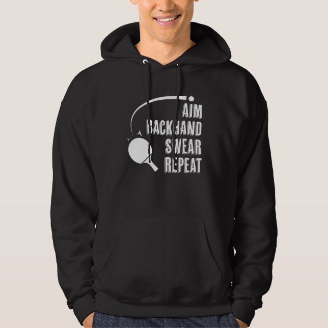 Sudadera Aim Backhand Swear Repeat Ping Pong Player Table T (Anverso)