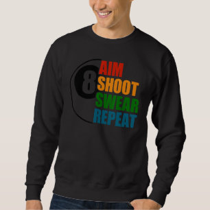 Sudadera Aim Shoot Swear Repetir 8 Ball Pool Billiards Play