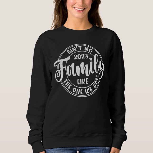 Sudadera Ain't No Family Like The One We Got Family Reunion (Anverso)