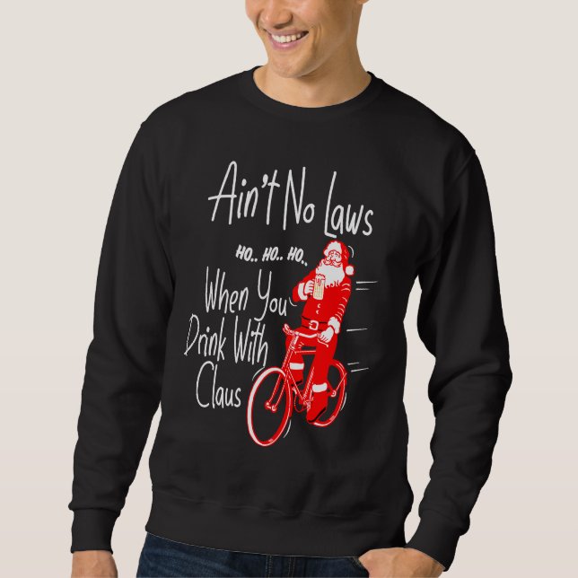 Sudadera Ain't no laws when you drink with Claws  Santa Gag (Anverso)