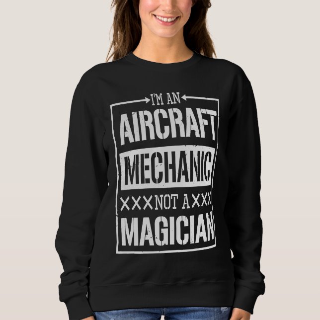 Sudadera Aircraft Mechanic Not A Magician Airplanes Repair  (Anverso)