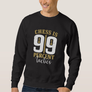 Sudadera Ajedrez - El ajedrez es 99 por ciento tácticas