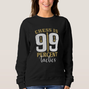 Sudadera Ajedrez - El ajedrez es 99 por ciento tácticas