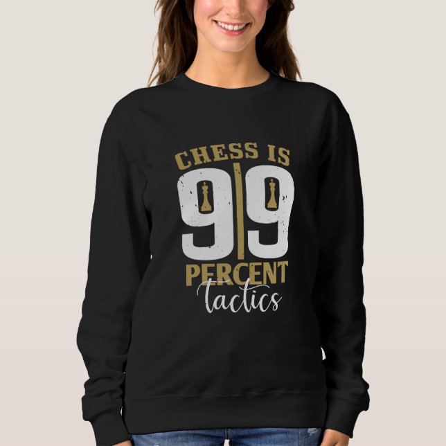 Sudadera Ajedrez - El ajedrez es 99 por ciento tácticas (Anverso)