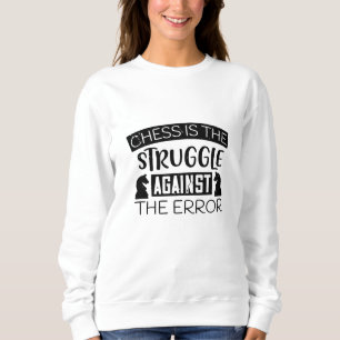 Sudadera Ajedrez - El ajedrez es una lucha contra el error