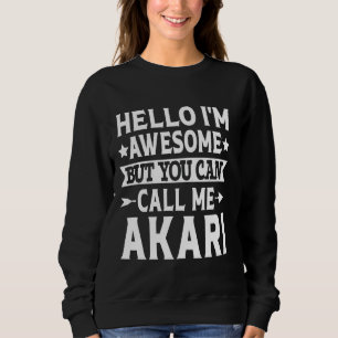 Sudadera Akari Funny First Name Hola soy increíble llámame