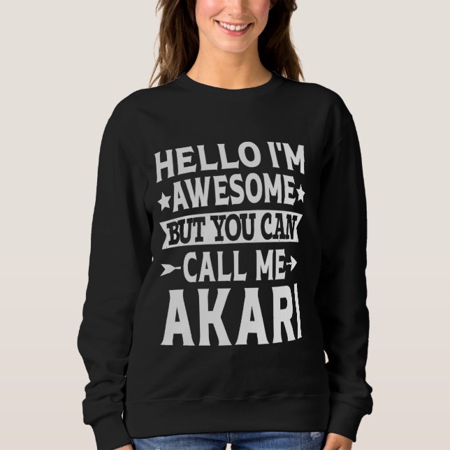 Sudadera Akari Funny First Name Hola soy increíble llámame  (Anverso)