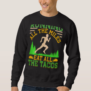 Sudadera Al Correr Todas Las Millas Comen Todos Los Tacos Q