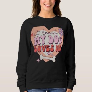 Sudadera Al menos a mi perro le encanta el humor contra el 