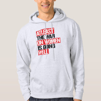 Sudadera Al menos la guerra contra las mujeres va bien