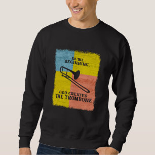 Sudadera Al Principio, Dios Creó El Trombón