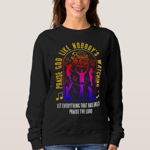 Sudadera ALABA A DIOS COMO SI NADIE TE ESTUVIERA MIRANDO Cr