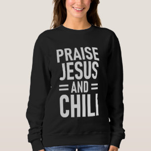 Sudadera Alabar a Jesús y cita de chili humor fiel comedor