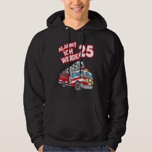 Sudadera Alarm Ich Werde 25 Fire Engine Fireman
