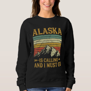 Sudadera Alaska Está Llamando Y Debo Ir