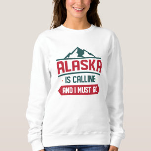 Sudadera Alaska Está Llamando Y Debo Ir