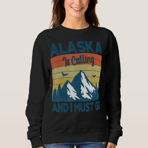 Sudadera Alaska Está Llamando Y Debo Ir