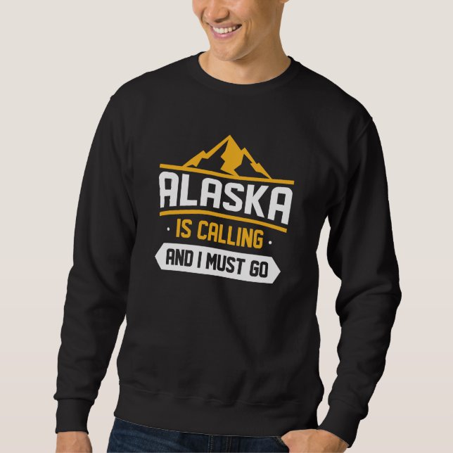 Sudadera Alaska Está Llamando Y Debo Ir (Anverso)