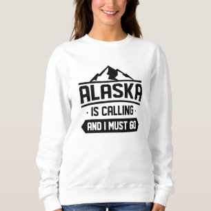 Sudadera Alaska Está Llamando Y Debo Ir