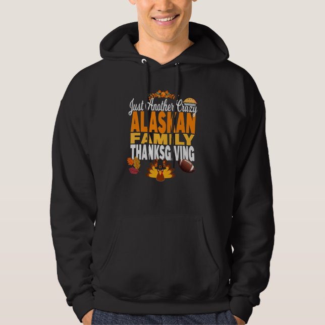 Sudadera Alaska Just Another Crazy Alaskan Family Thanksgiv (Anverso)