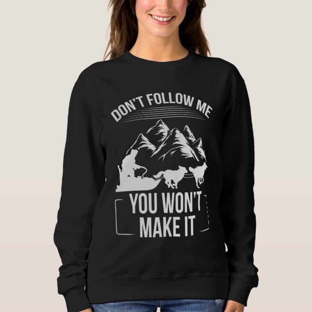 Sudadera Alaska Mushing Funny Dont follow me Husky Sledding (Anverso)