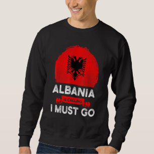 Sudadera Albania dice que debo ir con la bandera albanesa H