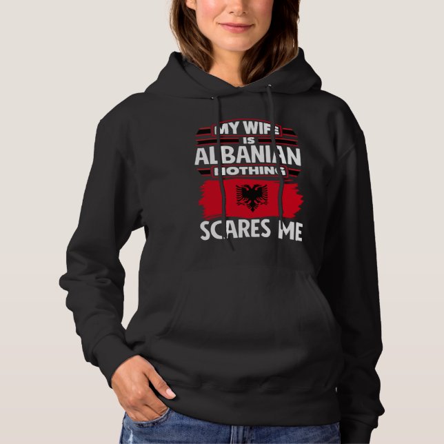 Sudadera Albanian Albania Albanian Flag Albanian Wife (Anverso)